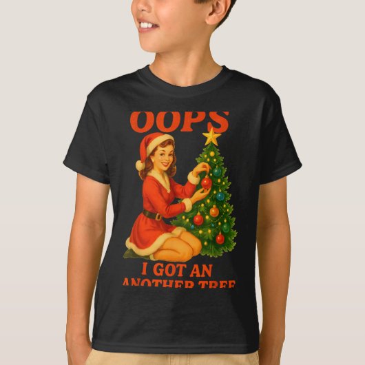 Funny Retro Christmas Oops I Got Another Tree  T-Shirt (Vorderseite)