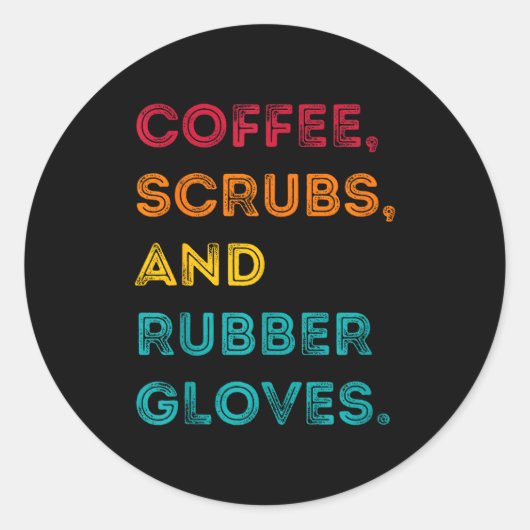 Funny Retro Coffee Scrubs Rubber Gloves Nurse Doct Runder Aufkleber (Vorderseite)