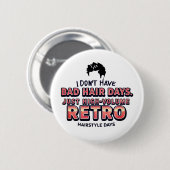 Funny Retro Hair Quote T-Shirt | I Don't Have Bad Button (Vorne & Hinten)