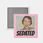 Funny Retro Hausfrau Kühlschrankmagnet, SEDATED Magnet (Vorderseite/Rückseite)