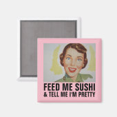 Funny Retro Hausfrau Magnete, FÜTTRE ME SUSHI Magnet (Vorderseite/Rückseite)