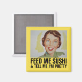 Funny Retro Hausfrau Magnete, FÜTTRE MICH SUSHI Magnet (Vorderseite/Rückseite)