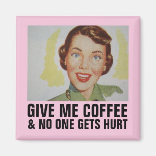 Funny Retro Hausfrau Magnete, GIVE ME KAFFEE Magnet