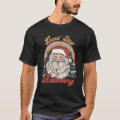 Funny Retro Hör nicht auf, dem Weihnachtsmann Chri T-Shirt (Vorderseite)