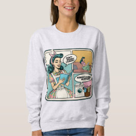 Funny Retro Housefrau Sweatshirt - Adulter Humor