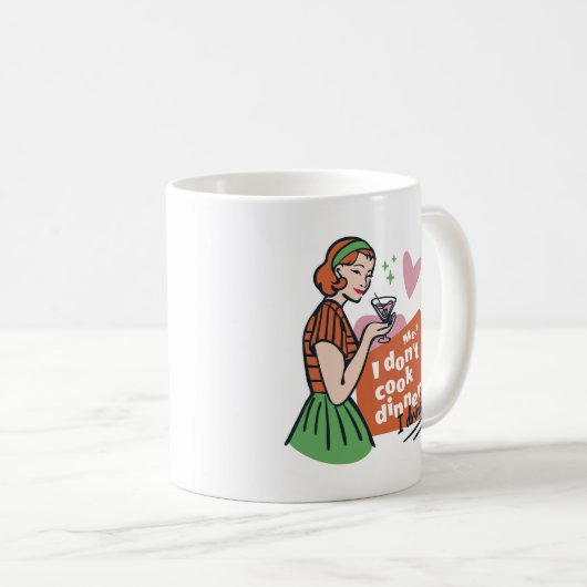 Funny Retro I Dont Cook Dinner I Drink It Kaffeetasse (VorderseiteRechts)