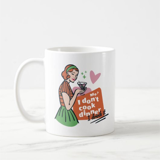 Funny Retro I Dont Cook Dinner I Drink It Kaffeetasse (Links)