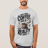 Funny Retro-Kaffee bevor die Realität ankommt T-Shirt (Vorderseite)
