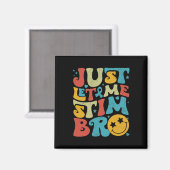 Funny Retro Ließ mir einfach Stim Bro Autismus Bew Magnet (Vorderseite/Rückseite)