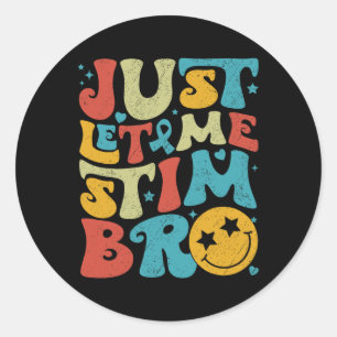 Funny Retro Ließ mir einfach Stim Bro Autismus Bew Runder Aufkleber