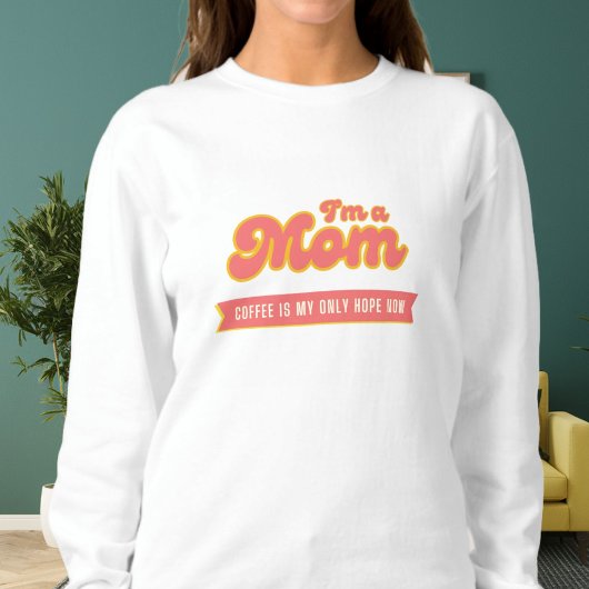 Funny Retro Mama - Kaffee ist meine einzige Hoffnu Sweatshirt