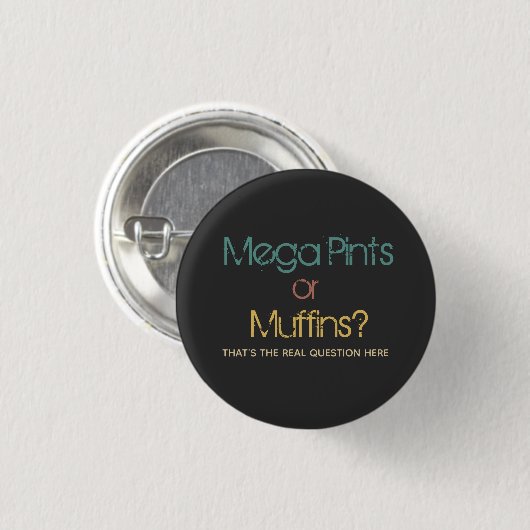Funny Retro Mega Pint oder Muffins Button (Vorne & Hinten)