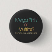 Funny Retro Mega Pint oder Muffins Button (Vorderseite)
