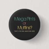 Funny Retro Mega Pint oder Muffins Button (Vorderseite)