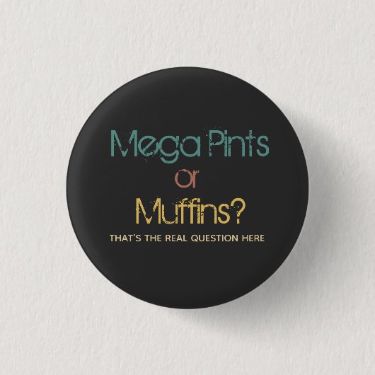 Funny Retro Mega Pint oder Muffins Button (Vorderseite)