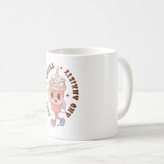 Funny Retro Mental Health Zitat durch Angst angehe Kaffeetasse (VorderseiteRechts)