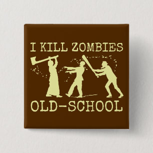 Funny Retro Old School Zombie Killer Hunter Button