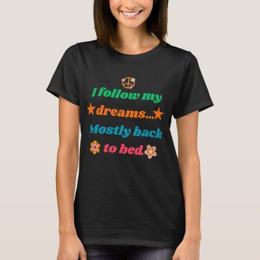 Funny Retro Quote - I Follow My Dreams Mostly Back T-Shirt (Vorderseite)