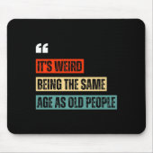 Funny Retro Sarcastic Quotes Design Over 40's Humo Mousepad (Vorne)