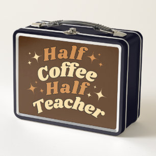 Funny Retro Teacher Half Coffee Half Teacher  Metall Brotdose