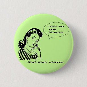 Funny Retro Vintag No You Didnt Girl Button