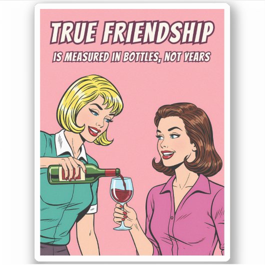 Funny Retro Wine Humor Best Friend Pop Art Aufkleber (Vorderseite)