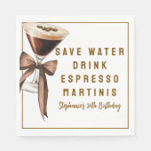 Funny Rett Water Drink Espresso Martinis Geburtsta Serviette (Vorderseite)