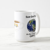 Funny Rettete unser Planet Zitat Kaffeetasse (VorderseiteRechts)