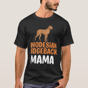Funny Ridgeback Dog Lover Zitat Rhodesian Ridgebac T-Shirt
