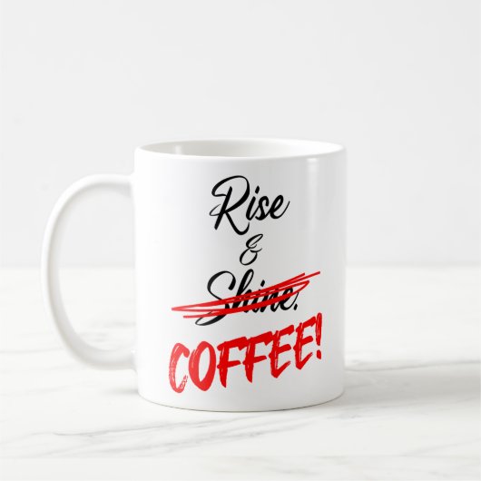 Funny Rise & Shine - KAFFEE! in Angry Red Marker Kaffeetasse (Links)