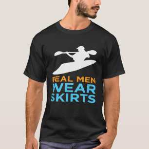 FUNNY River Kayaking to Shirt - Real Men Wear SKIR