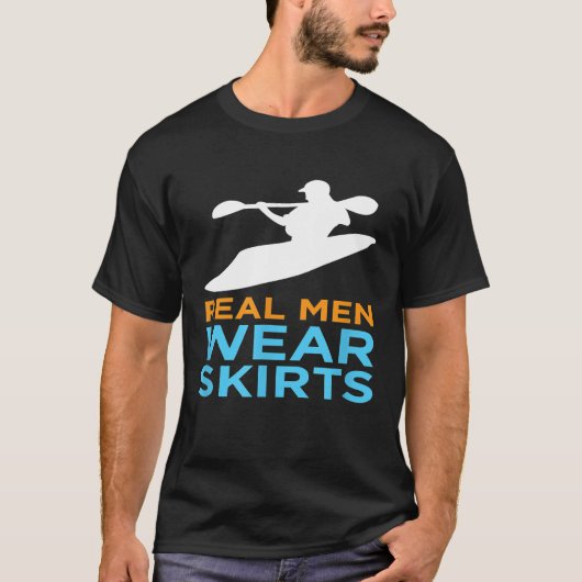 FUNNY River Kayaking to Shirt - Real Men Wear SKIR (Vorderseite)