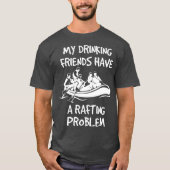 Funny River Rafting für Biertrinker Freunde T-Shirt (Vorderseite)