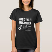 Funny Robotics Engineer Definition Engineering Ts T-Shirt (Vorderseite)