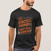 Funny Robotics Engineer Superpower T-Shirt (Vorderseite)