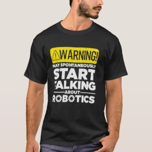 Funny Robotics for Men Women Robotics Engineer Rob T-Shirt