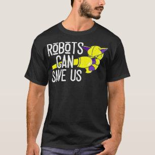 Funny Robots Rette uns für zukünftige Innovationen T-Shirt