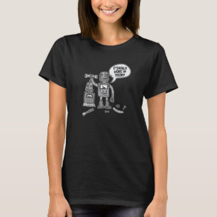 Funny Robots Robotics - AI, das sollte in Theorie T-Shirt