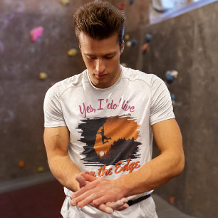 Funny Rock Climber Bouldering - Live on Edge T-Shirt
