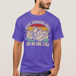 Funny Rock Jagd Geologe genug Steine sagte nein T-Shirt