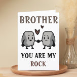 Funny Rock Pun Joke Spaß Brother Happy Birthday Dankeskarte<br><div class="desc">Hübsche Geburtstagskarte für Rock solide Brüder! Design zeigt zwei niedliche Felsen,  die Hände mit der Nachricht "Bruder,  du bist mein Stein. Ich werde dich nie für Granit nehmen!" Brauner und schwarzer Text. Passen Sie es an und fügen Sie Ihre persönliche Nachricht hinzu.</div>