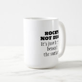 Funny Rock's Not Dead Quote Coffee Tasse (VorderseiteRechts)