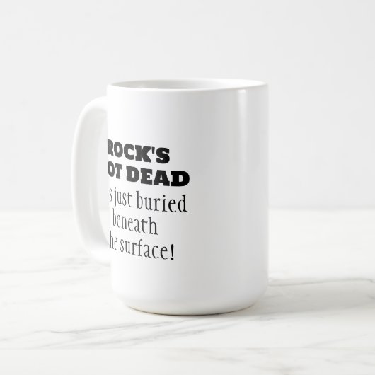 Funny Rock's Not Dead Quote Coffee Tasse (Vorderseite Links)