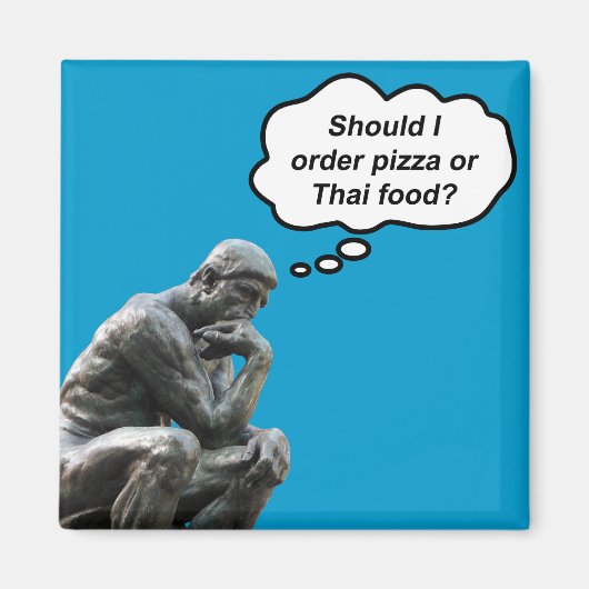Funny Rodin Thinker Statue - Pizza oder Thai Food? Magnet (Vorne)