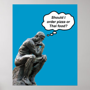 Funny Rodin Thinker Statue - Pizza oder Thai Food? Poster