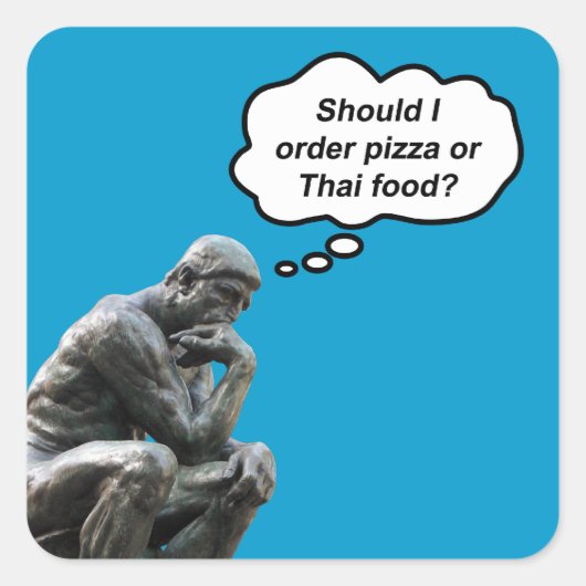 Funny Rodin Thinker Statue - Pizza oder Thai Food? Quadratischer Aufkleber (Vorderseite)