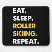 Funny Roller-skiing Apparel Eat Sleep Roller-skiin Mousepad (Vorne)