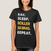 Funny Roller-skiing Apparel Eat Sleep Roller-skiin T-Shirt (Vorderseite)