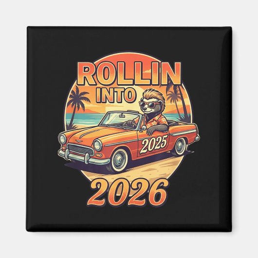Funny Rollin Into 2026 Retro Car Sunset Vibes Artw Magnet (Vorne)