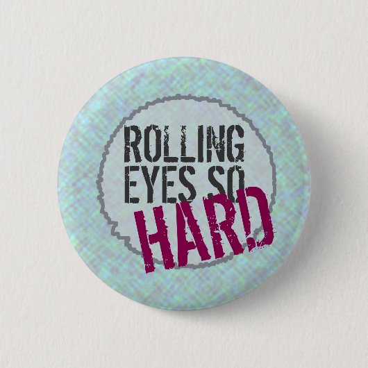 Funny ROLLING AUGEN SO HARTE Lila Aqua Button (Vorderseite)